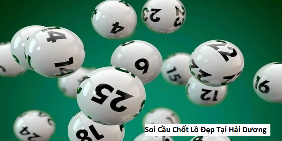 Soi Cầu Chốt Lô Đẹp Tại Hải Dương