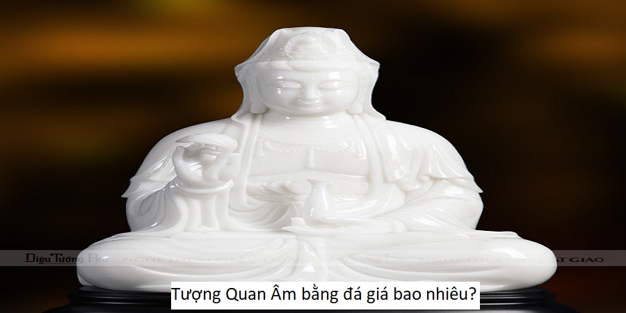 Tượng Quan Âm bằng đá giá bao nhiêu?